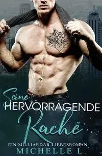 Seine Hervorragende Rache - L. Michelle
