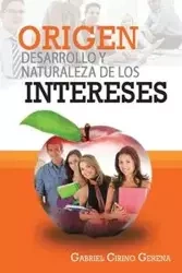Origen, Desarrollo y Naturaleza de Los Intereses - Gabriel Gerena Cirino