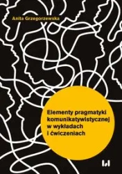 Elementy pragmatyki komunikatywistycznej... - Anita Grzegorzewska