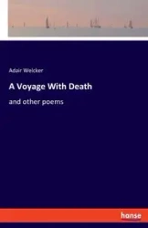 A Voyage With Death - Welcker Adair