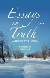 Essays in Truth, Glimpses Into Reality - Nick Roach
