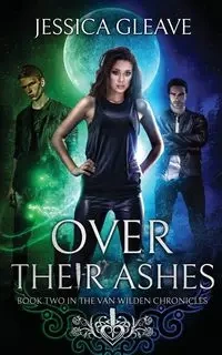 Over Their Ashes - Jessica Gleave
