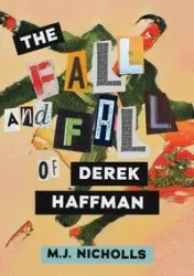 The Fall and Fall of Derek Haffman - Nicholls M.J.