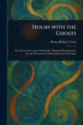 Hours With the Ghosts - Henry Evans Ridgely