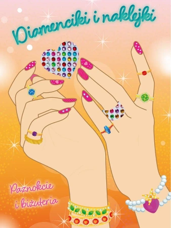 Diamenciki i naklejki. Paznokcie i biżuteria - praca zbiorowa