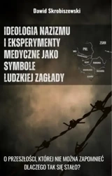 Ideologia nazizmu i eksperymenty medyczne jako... - Dawid Skrobiszewski