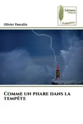 Comme un phare dans la tempête - Pascalin Olivier