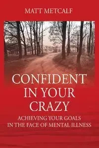Confident in Your Crazy - Matt Metcalf
