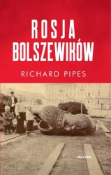 Rosja bolszewików - Richard Pipes