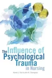 The Influence of Psychological Trauma in Nursing - Karen Foli  J.