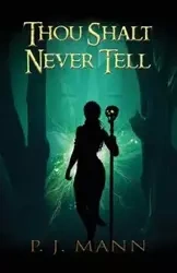 Thou Shalt Never Tell - Mann P. J.