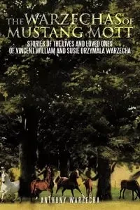 The Warzechas of Mustang Mott - Anthony Warzecha