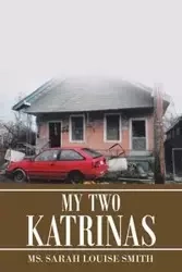 My Two Katrinas - Sarah Louise Smith Ms.