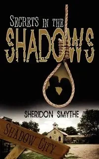 Secrets In The Shadows - Smythe Sheridon