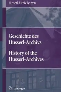 Geschichte des Husserl-Archivs History of the Husserl-Archives - Husserl-Archiv Leuven