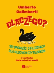 Dlaczego? 100 opowieści o filozofach dla młodych czytelników - Umberto Galimberti