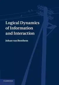 Logical Dynamics of Information and Interaction - Van Benthem Johan