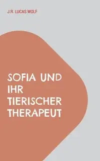 Sofia und ihr tierischer Therapeut - Lucas Wolf J.R.