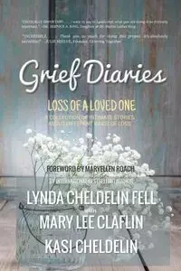 Grief Diaries - Lynda Cheldelin Fell