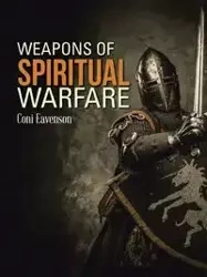 Weapons of Spiritual Warfare - Eavenson Coni