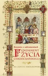 Fundament życia chrześcijańskiego - Janusz Królikowski