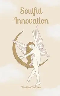 Soulful Innovation - Kadakas Karoliina