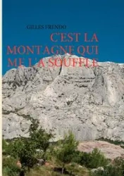 C'est la montagne qui me l'a soufflé - Frendo Gilles