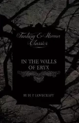 In the Walls of Eryx (Fantasy and Horror Classics) - Lovecraft H. P.