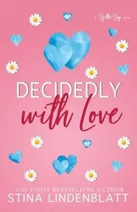 Decidedly with Love - Lindenblatt Stina