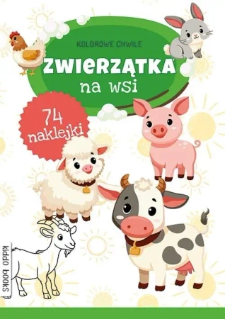 Kolorowe chwile. Zwierzątka na wsi - praca zbiorowa