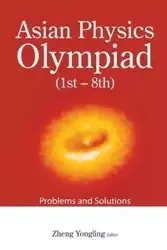 ASIAN PHYSICS OLYMPIAD (1ST-8TH) - ZHENG YONGLING
