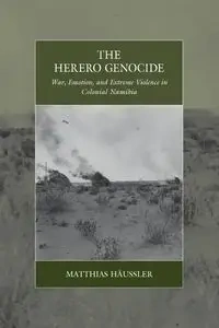 The Herero Genocide - Häussler Matthias