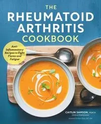 The Rheumatoid Arthritis Cookbook - Caitlin Samson