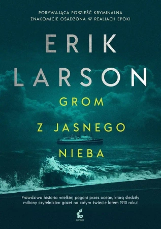 Grom z jasnego nieba - Erik Larson, Monika Wyrwas-Wiśniewska