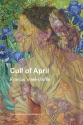 Cull of April - Francis Vielé-Griffin