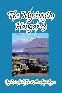 The Mystery In Hangar 13 - Pamela Hillan