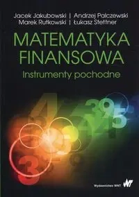 Matematyka finansowa. Instrumenty pochodne - praca zbiorowa