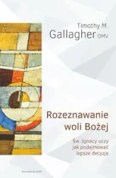 Rozeznawanie woli Bożej - Timothy M. Gallagher OMV