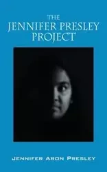 The Jennifer Presley Project - Jennifer Aron Presley