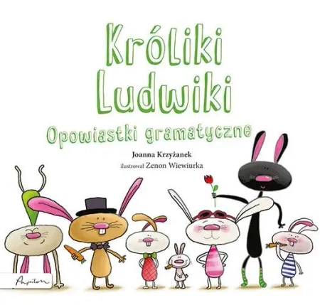 Króliki Ludwiki. Opowiastki gramatyczne - Joanna Krzyżanek