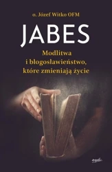 Jabes. Modlitwa i błogosławieństwo, które zmieniają życie wyd. 2024 - Józef Witko