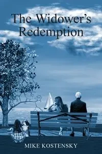 The Widower's Redemption - Mike Kostensky