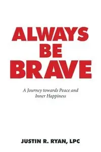 Always Be Brave - Ryan Justin R. LPC
