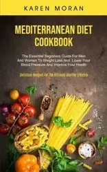 Mediterranean Diet Cookbook - Karen Moran