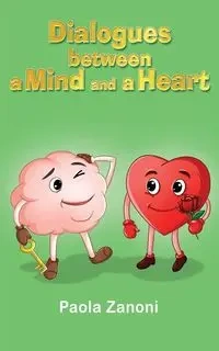Dialogues Between a Mind and a Heart - Paola Zanoni