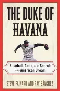 The Duke of Havana - Steve Fainaru