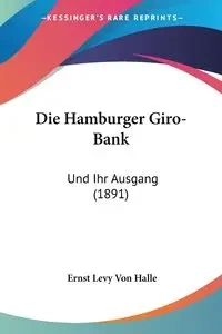Die Hamburger Giro-Bank - Von Halle Ernst Levy