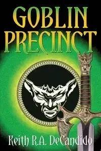 Goblin Precinct - Keith DeCandido