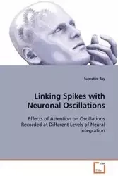Linking Spikes with Neuronal Oscillations - Ray Supratim