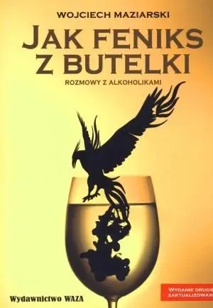 Jak Feniks z butelki - Wojciech Maziarski